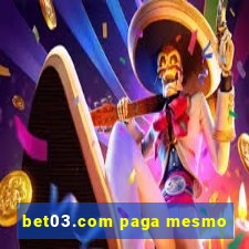 bet03.com paga mesmo